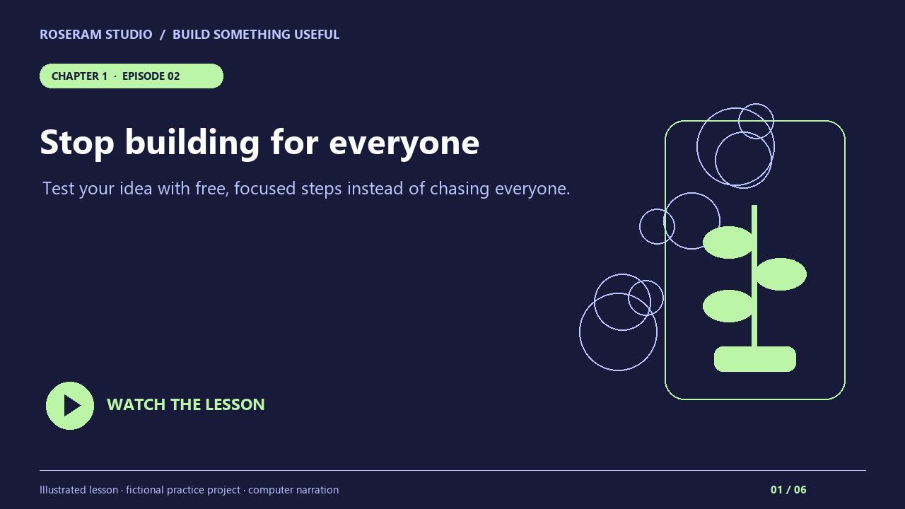 Episode 2: Stop building for everyone