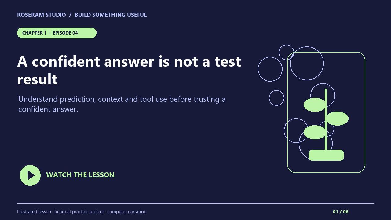 Episode 4: A confident answer is not a test result