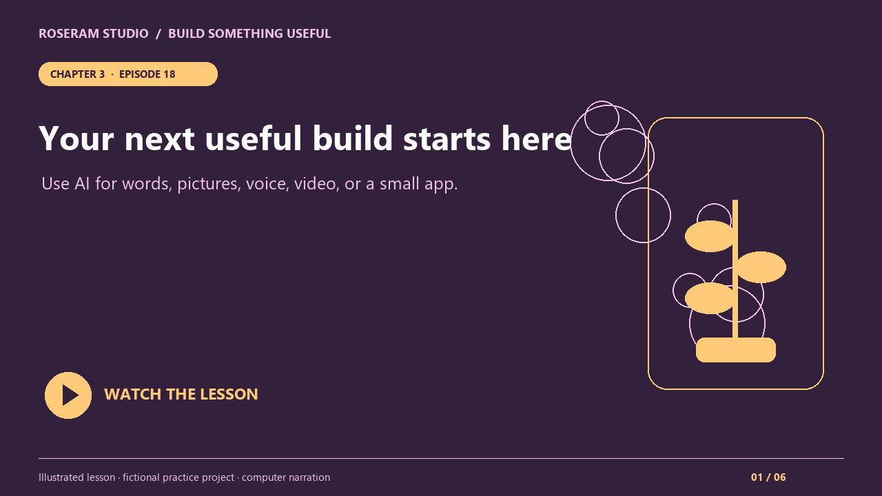 Episode 18: Your next useful build starts here